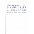 The Non-Existent Manuscript: A Study of the Protocols of the Sages of Zion - Hardcover