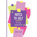 Notes to Self: 30-Day Guided Journal - Paperback