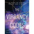 The Vibrancy Codes: A Guide to Vibrant Health and Vitality - Paperback