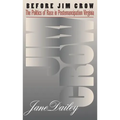 Before Jim Crow: The Politics of Race in Postemancipation Virginia - Paperback
