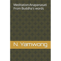 Meditation: Anapanasati From Buddha's words - Paperback