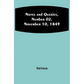 Notes and Queries, Number 02, November 10, 1849 - Paperback