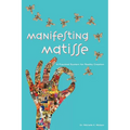 Manifesting Matisse: A Practical System for Reality Creation - Paperback