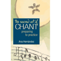 The Sacred Art of Chant: Preparing to Practice - Paperback