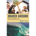 Higher Ground: Morality and Humanity in the Evolving Politics of Race - Hardcover