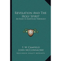 Revelation And The Holy Spirit: An Essay In Barthian Theology - Paperback