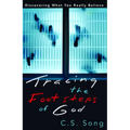 Tracing the Footsteps of God: Discovering What You Really Believe - Paperback
