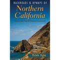 Backroads & Byways of Northern California: Drives, Day Trips & Weekend Excursions - Paperback