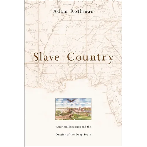 Slave Country: American Expansion and the Origins of the Deep South - Paperback