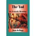 The Yod: Its Esoteric Meaning - Paperback