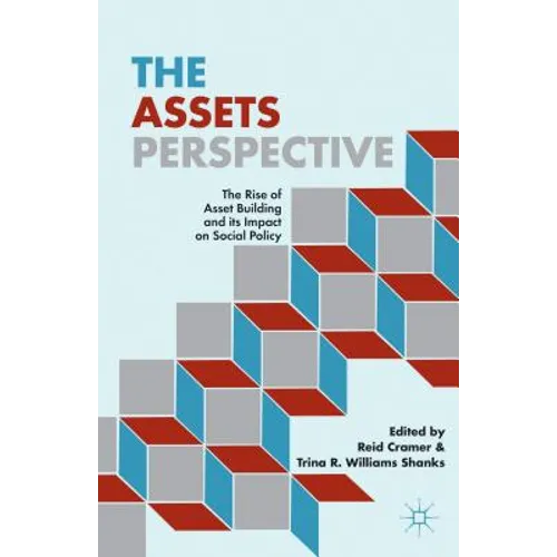 The Assets Perspective: The Rise of Asset Building and Its Impact on Social Policy - Hardcover