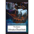 Two Essays on the Philosophy of Mental Health: Reflections on the Hermeneutics of Psychopathology and Psychotherapy - Paperback
