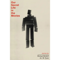 Our Secret Life in the Movies - Paperback