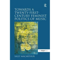 Towards a Twenty-First-Century Feminist Politics of Music - Paperback