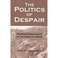 The Politics of Despair: Power and Resistance in the Tobacco Wars - Paperback