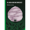 El Agua Que No Envejece - Paperback
