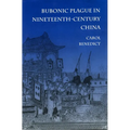 Bubonic Plague in Nineteenth-Century China - Hardcover