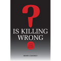 Is Killing Wrong?: A Study in Pure Sociology - Paperback