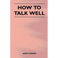 How to Talk Well - Paperback