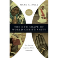 The New Shape of World Christianity: How American Experience Reflects Global Faith - Paperback