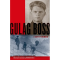 Gulag Boss: A Soviet Memoir - Paperback