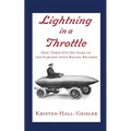 Lightning in a Throttle: How Three EVs Set Some of the Earliest Auto Racing Records - Paperback