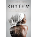 Rhythm: Uplifting Quotes from the African American Perspective - Paperback