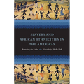 Slavery and African Ethnicities in the Americas: Restoring the Links - Paperback