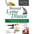 Beyond Lyme Disease: Healing the Underlying Causes of Chronic Illness in People with Borreliosis and Co-Infections - Paperback