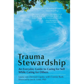 Trauma Stewardship: An Everyday Guide to Caring for Self While Caring for Others - Paperback