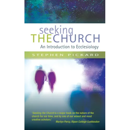 Seeking the Church: An Introduction to Ecclesiology - Paperback