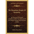 The Mountain People Of Kentucky: An Account Of Present Conditions With The Attitude Of The People Toward Improvement (1906) - Paperback