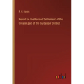 Report on the Revised Settlement of the Greater part of the Gurdaspur District - Paperback