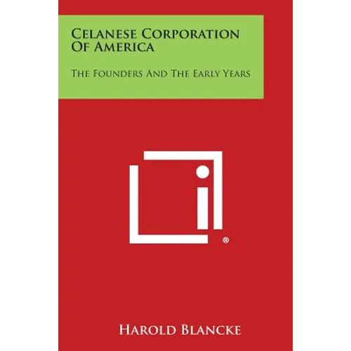 Celanese Corporation Of America: The Founders And The Early Years - Paperback
