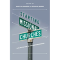 Starting Missional Churches: Life with God in the Neighborhood - Paperback