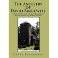 The Ancestry of David Bracewell: Including the Allied Southern Families of Braswell, Brazil, Bay, Price, Passmore, Gage, Prillaman, and Allen - Paperback