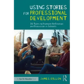 Using Stories for Professional Development: 35 Tales to Promote Reflection and Discussion in Schools - Paperback