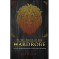 Both Sides of the Wardrobe: C. S. Lewis, Theological Imagination, and Everyday Discipleship - Paperback