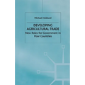 Developing Agricultural Trade: New Roles for Government in Poor Countries - Paperback
