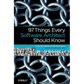 97 Things Every Software Architect Should Know: Collective Wisdom from the Experts - Paperback