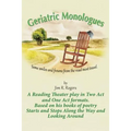 Geriatric Monologues: Some Smiles and Frowns From the Road Most Travel - Paperback
