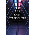 The Last Starfighter: A Young Adult Sci-Fi - Paperback