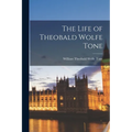 The Life of Theobald Wolfe Tone - Paperback