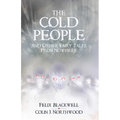 The Cold People: and Other Fairy Tales from Nowhere - Paperback