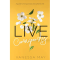 Live Courageously: A guide to living a brave and authentic life - Paperback