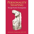 Personality-Shaping Through Positive Disintegration - Paperback