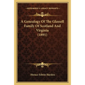 A Genealogy Of The Glassell Family Of Scotland And Virginia (1891) - Paperback