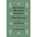 Fifty Great Migration Colonists to New England and Their Origins - Paperback