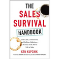 The Sales Survival Handbook: Cold Calls, Commissions, and Caffeine Addiction--The Real Truth about Life in Sales - Paperback