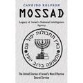 Mossad: Legacy of Israel's National Intelligence Agency (The Untold Stories of Israel's Most Effective Secret Service) - Paperback